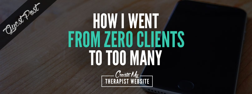 How I Used SEO to go From Zero Clients to Too Many Clients
