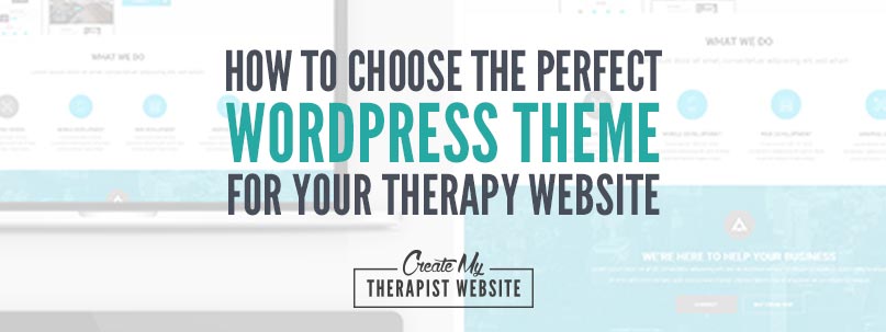 How to Choose the Perfect WordPress Theme for your Therapy Website
