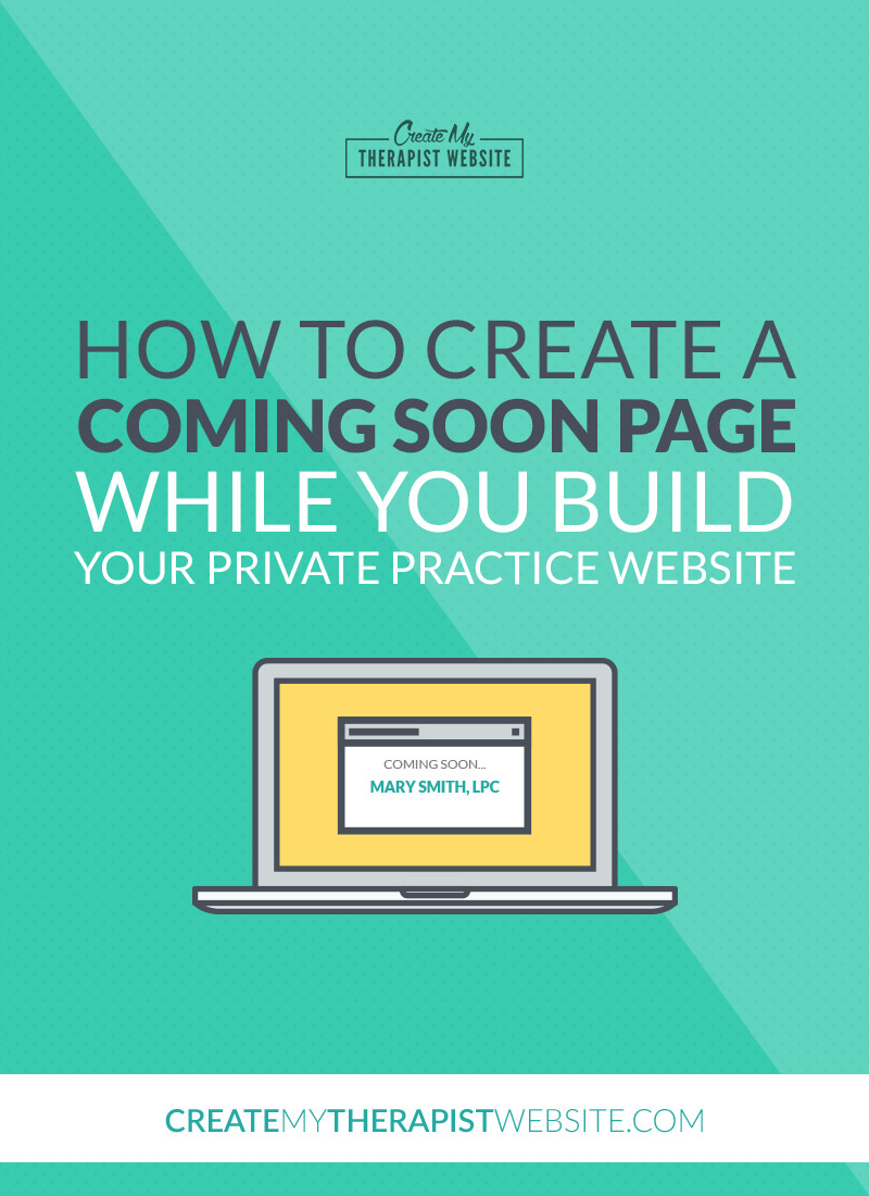 You don't want potential clients seeing your unfinished private practice website. In this post, I'll show you how to create a 