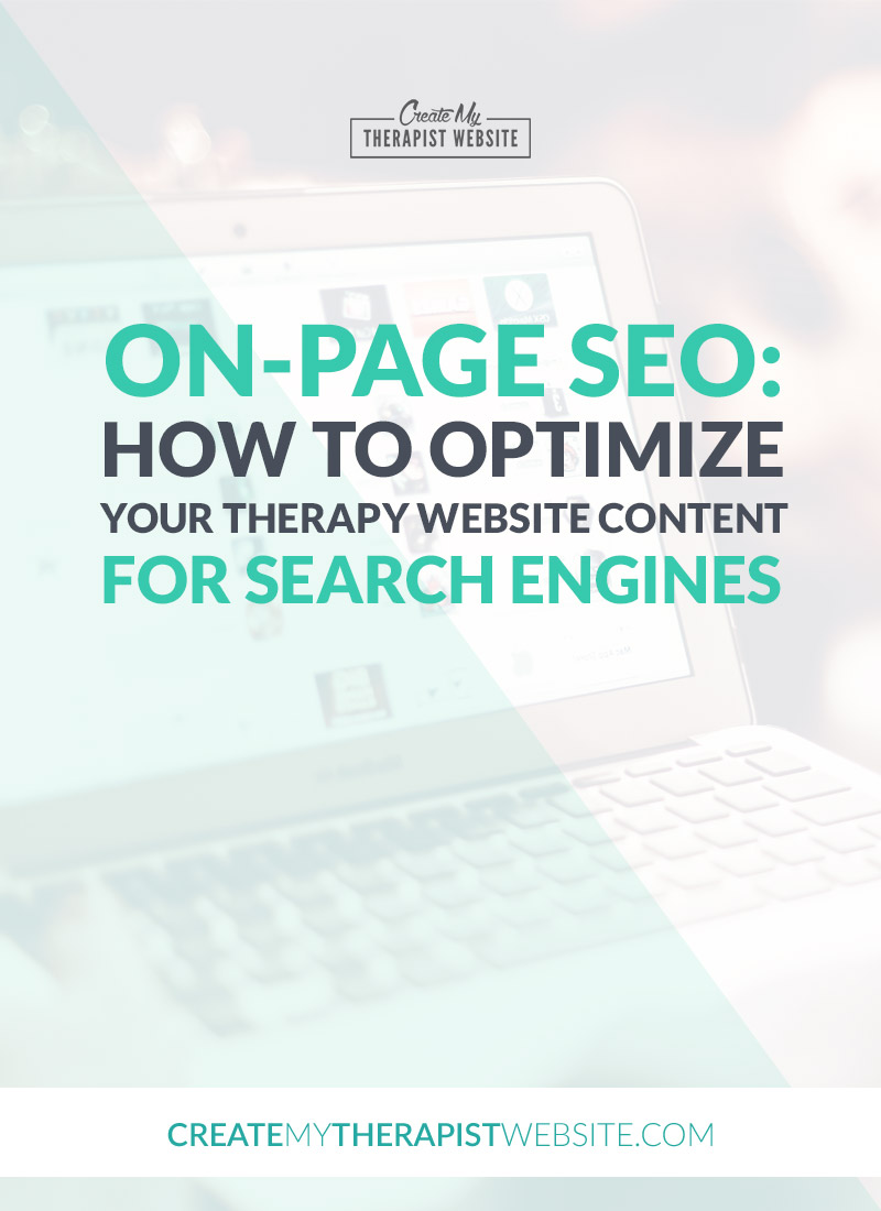 It can be frustrating to work so hard on your private practice website, write blog after blog, only to find that no one can find you in Google. But optimizing each blog post for search engines can be extremely time consuming and frustrating as well. In this post we’ll talk about on-page SEO (search engine optimization) and how it can help you save time and increase your chances of being found in Google.