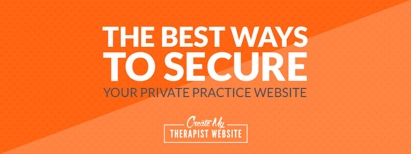 The Best Ways to Secure Your Private Practice Website