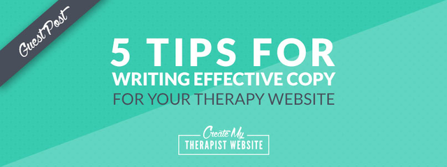 5 Tips for Writing Effective Web Copy for Your Therapy Website