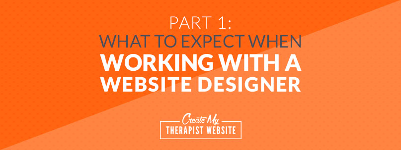 What To Expect When Working With a Website Designer: Part I