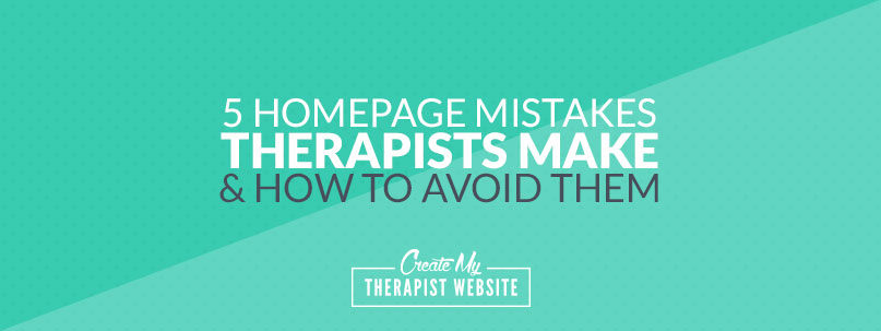 As a designer and consultant, I’ve reviewed many private practice websites. As I look at these websites, I often come across a handful of issues right on the homepage that, if resolved, could help create a better experience for the therapist’s clients. In this article we’ll explore 5 homepage mistakes I see therapists make when they build their own website.