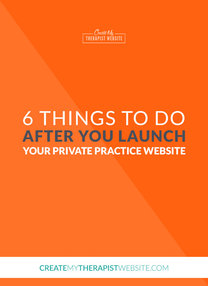 In our last article, we went over what to do before you launch your private practice website and start sending traffic your way. But once your website is live, now what? In this article we’ll go over 6 important things you can do once your website is launched to make sure you’re getting the most out of your new marketing asset.