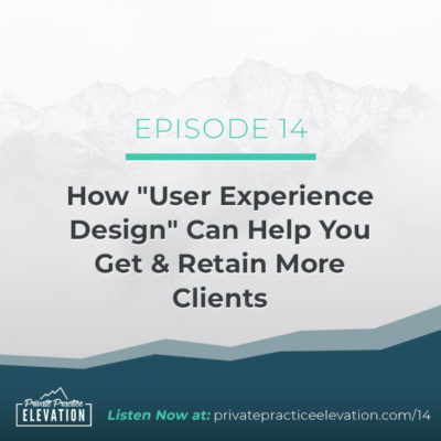 14. Get More Clients & Increase Referrals By Creating A Better Experience in Your Private Practice