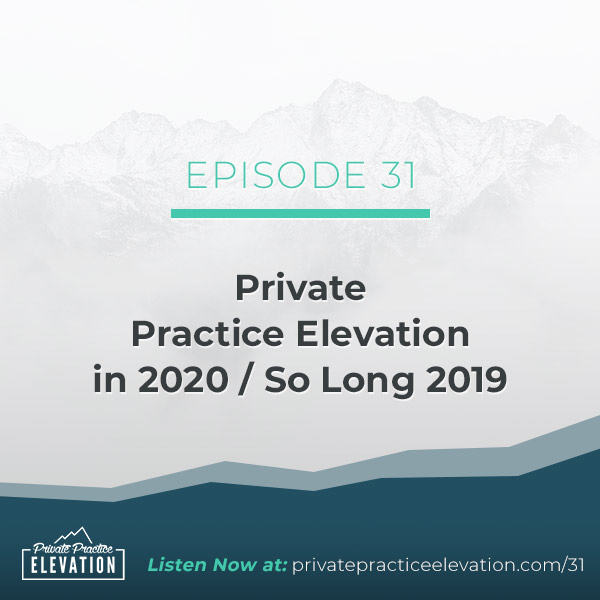 Private Practice Elevation in 2020 / So Long 2019