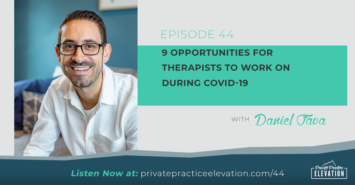 44. 9 Opportunities For Therapists to Work On During COVID-19