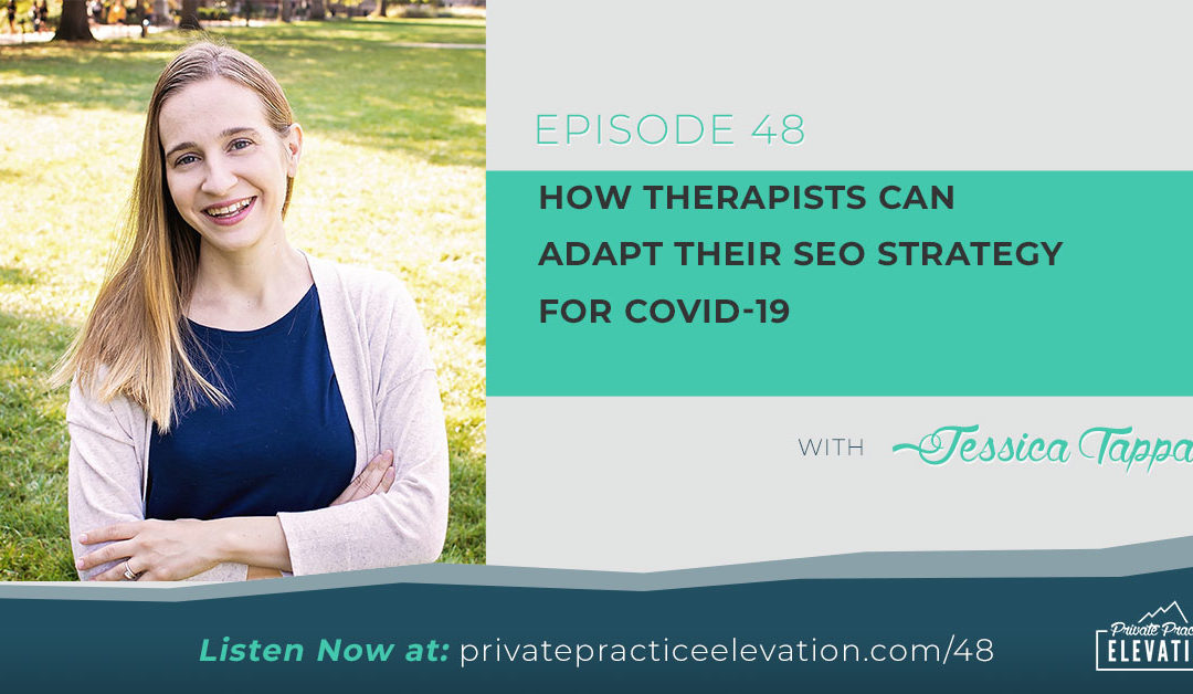 48. How Therapists Can Adapt Their SEO Strategy For COVID-19 with Jessica Tappana