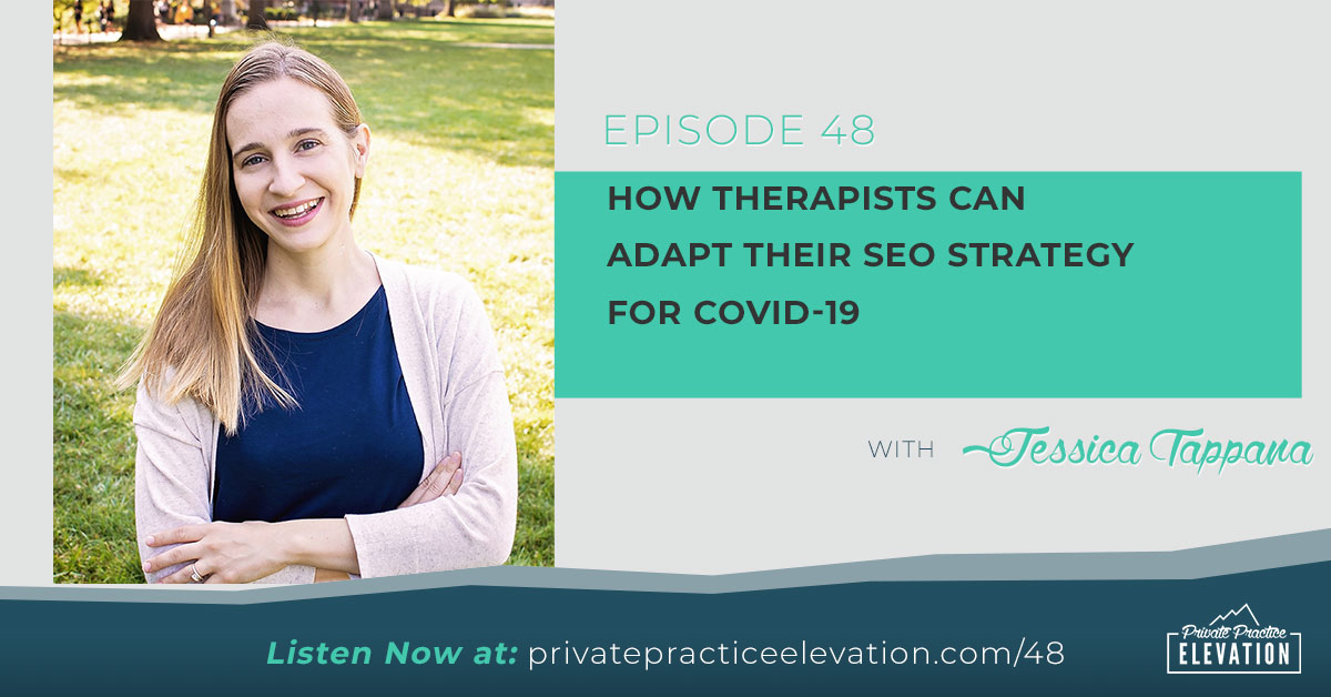 48. How Therapists Can Adapt Their SEO Strategy For COVID-19 with Jessica Tappana