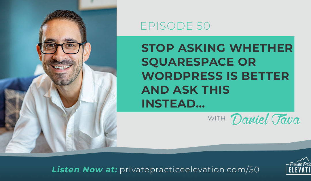 50. Stop asking whether Squarespace or WordPress is better and ask THIS instead…