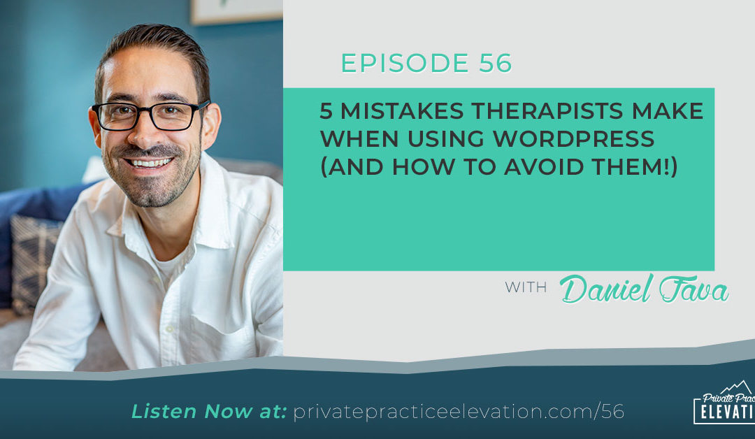 56. 5 Mistakes Therapists Make When Using WordPress (And How To Avoid Them!)