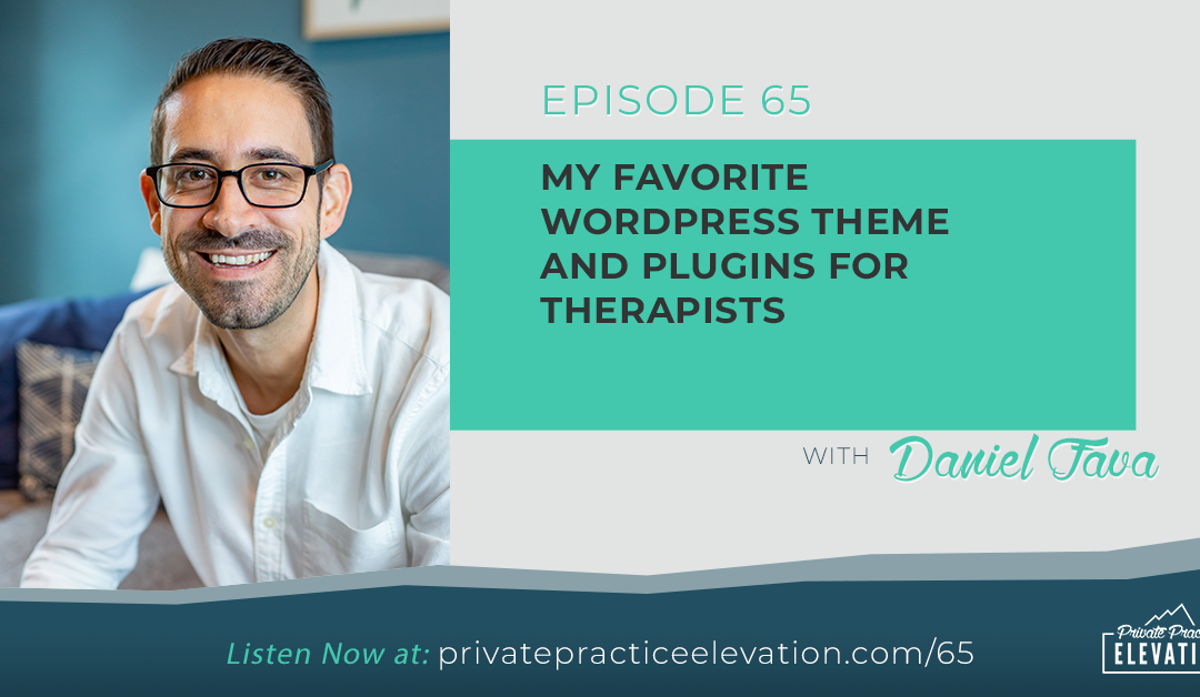 65. My Favorite WordPress Theme and Plugins for Therapists