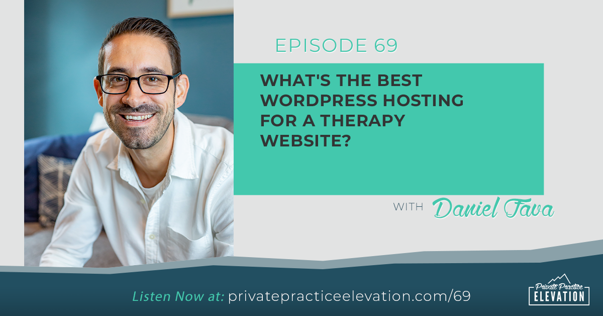 69. What’s The Best WordPress Hosting For A Therapy Website?