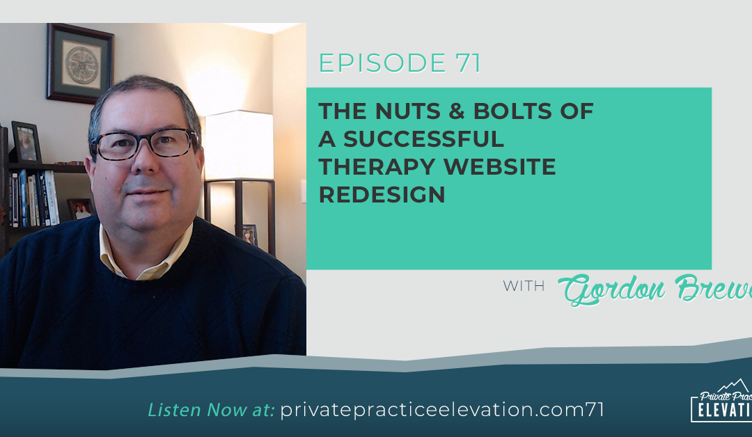 71. The Nuts & Bolts Of A Successful Therapy Website Redesign