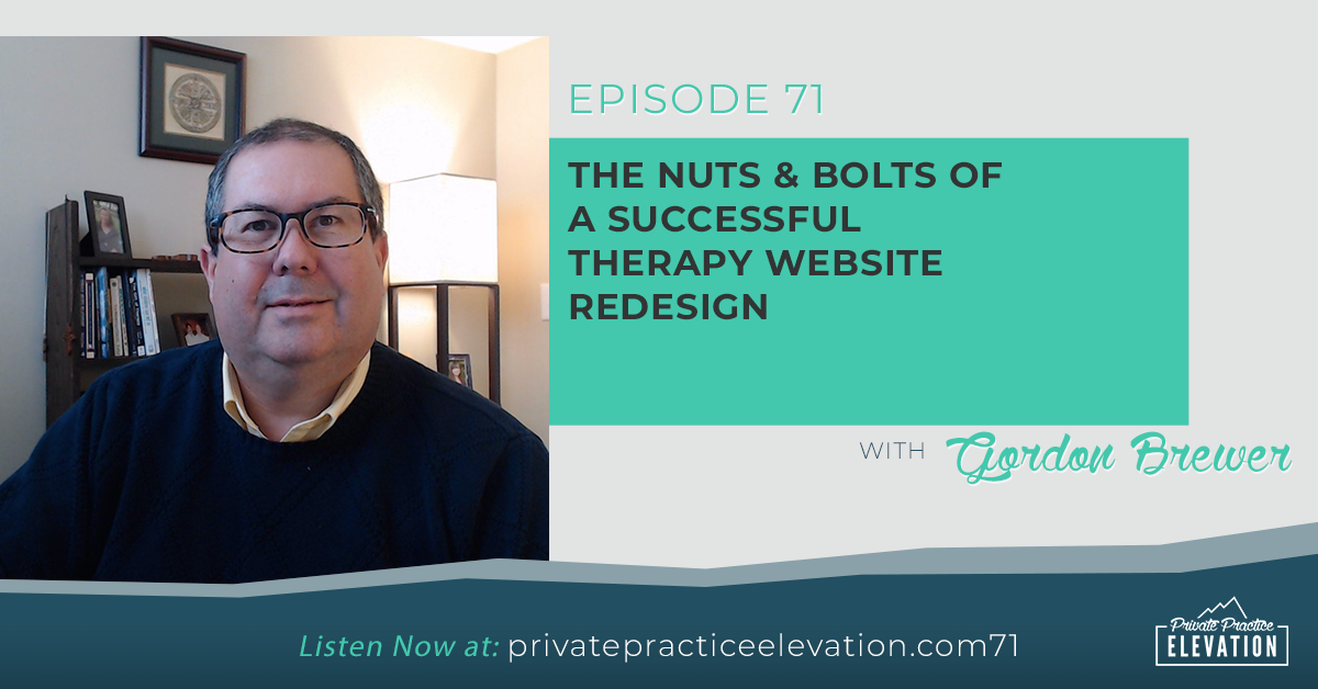 71. The Nuts & Bolts Of A Successful Therapy Website Redesign