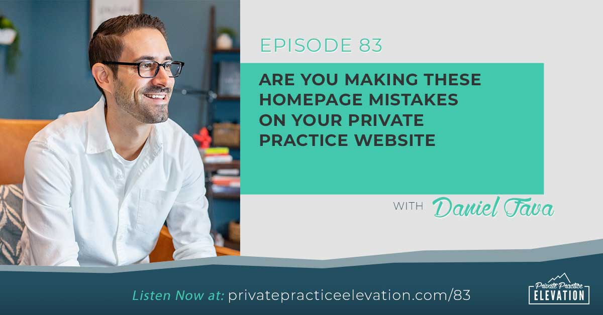 83. Are You Making These Homepage Mistakes on Your Private Practice Website
