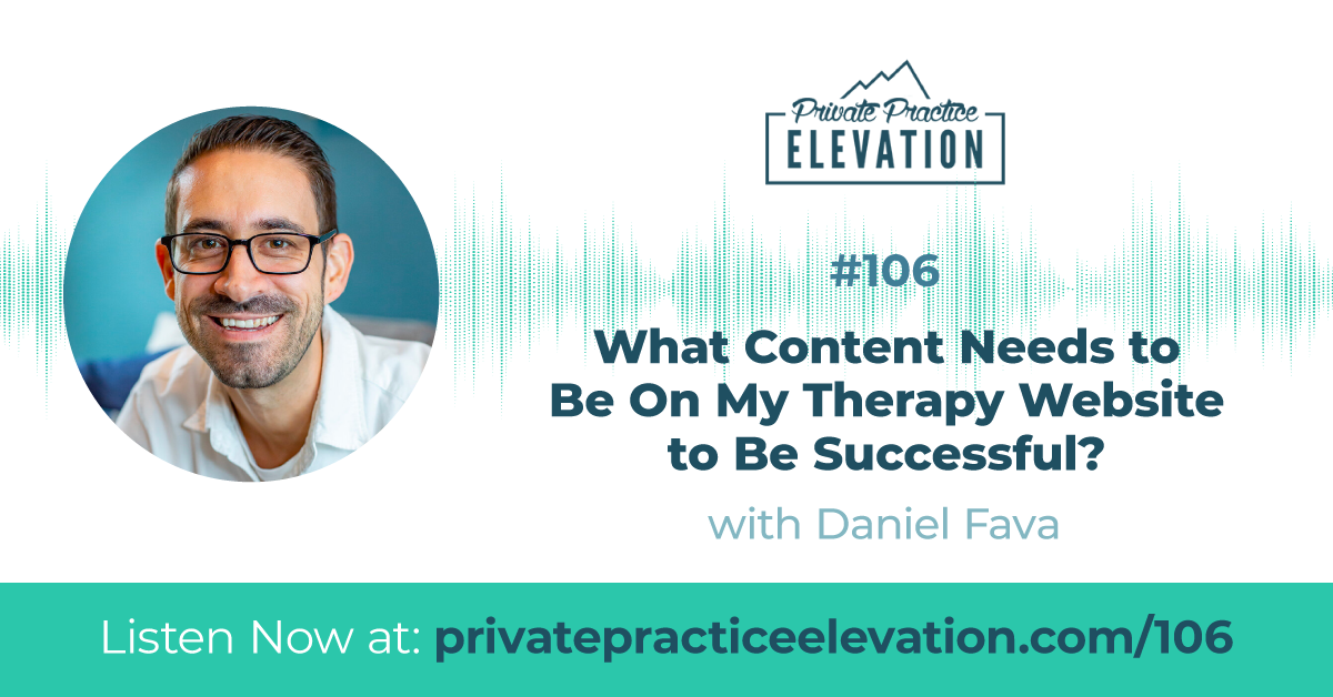 106. What Content Needs to Be On My Therapy Website to Be Successful?