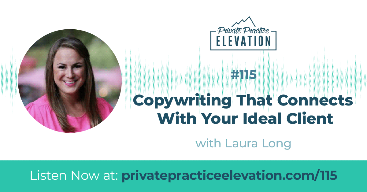 115. Copywriting That Connects With Your Ideal Client with Laura Long