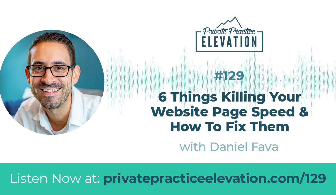129. 6 Things Killing Your Website Page Speed & How To Fix Them