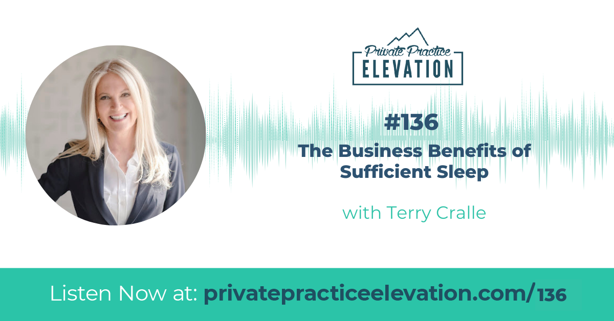 136. The Business Benefits of Sufficient Sleep with Terry Cralle