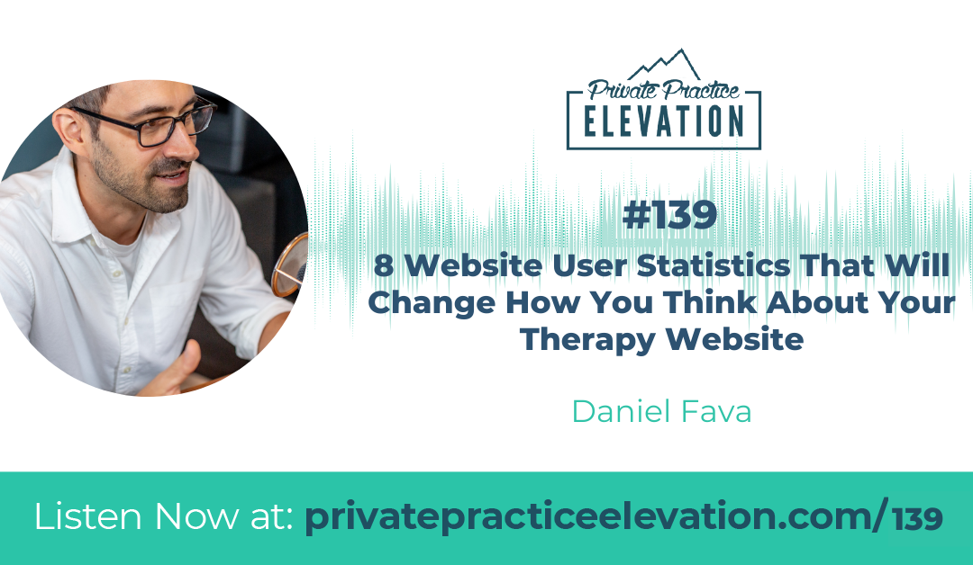 139. 8 Website User Statistics That Will Change How You Think About Your Therapy Website