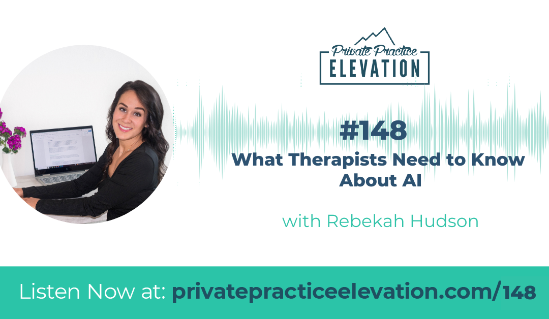 148. What Therapists Need to Know About AI w/ Rebekah Hudson