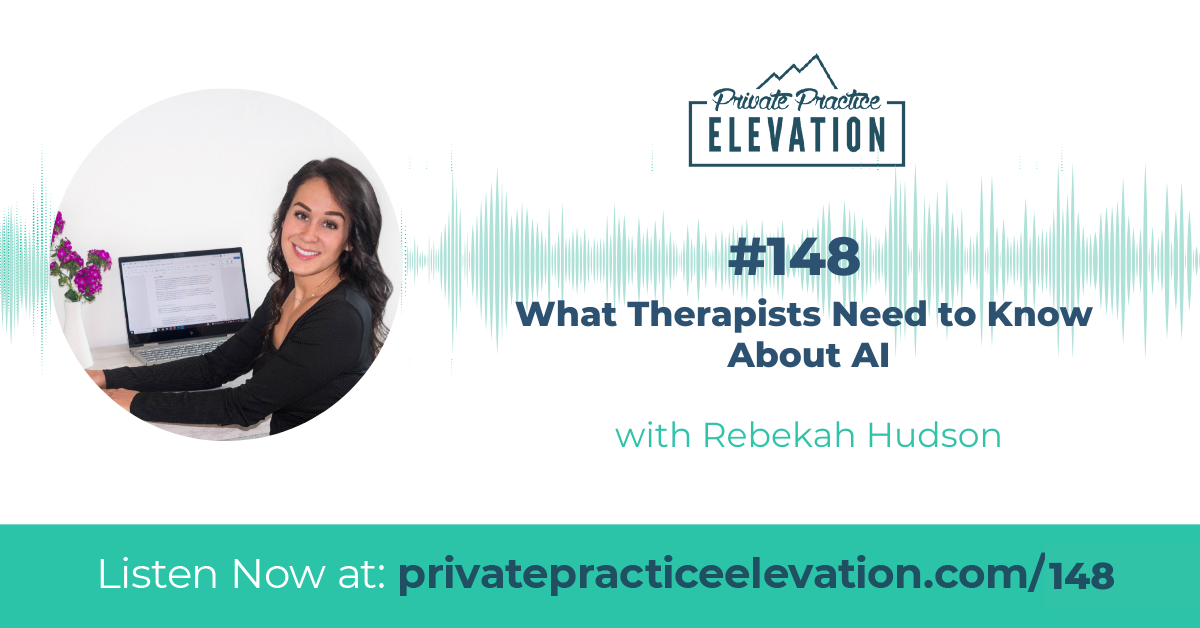 148. What Therapists Need to Know About AI w/ Rebekah Hudson