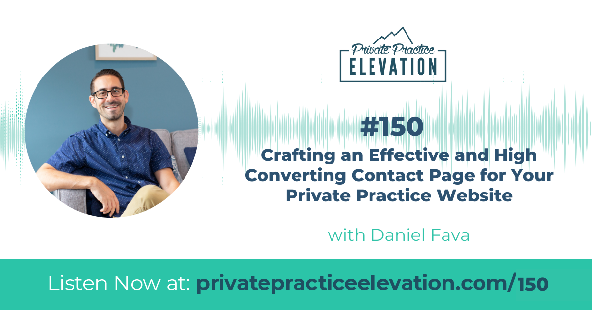 150. Crafting an Effective and High Converting Contact Page for Your Private Practice Website