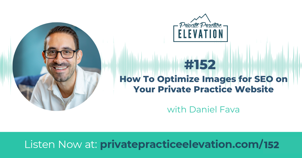 152. How To Optimize Images for SEO on Your Private Practice Website