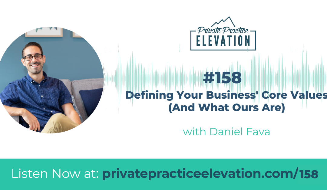 158. Defining Your Business’ Core Values (And What Ours Are)