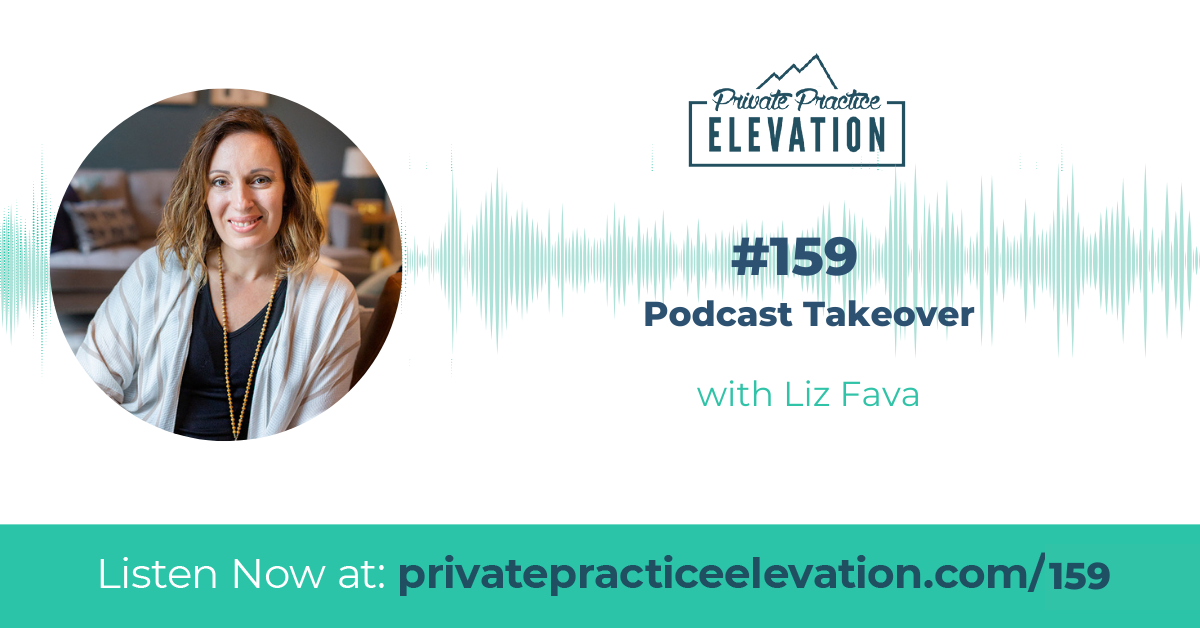 159. Podcast Takeover with Liz Fava