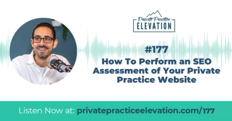 177. How To Perform An Seo Assessment Of Your Private Practice Website 