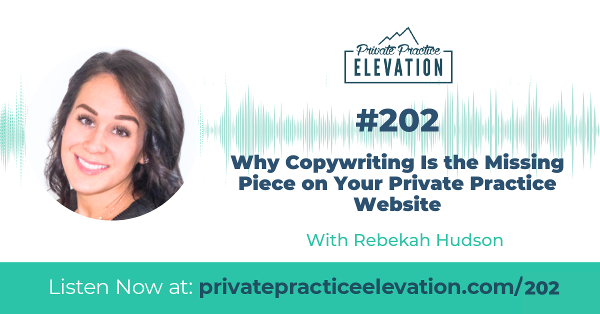 202. Why Copywriting Is the Missing Piece on Your Private Practice Website