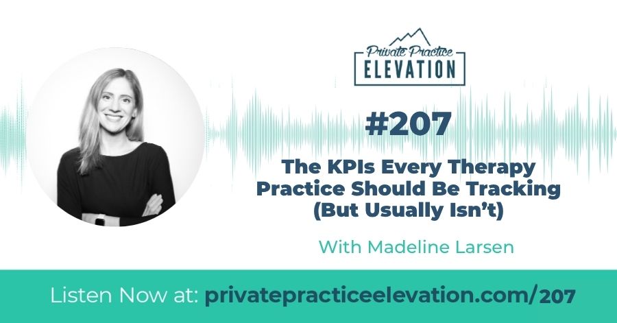 207 – The KPIs Every Therapy Practice Should Be Tracking (But Usually Isn’t)