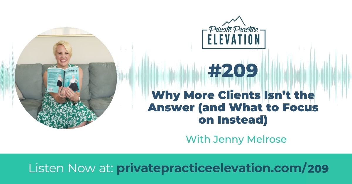 Why More Clients Isn’t the Answer (and What to Focus on Instead)