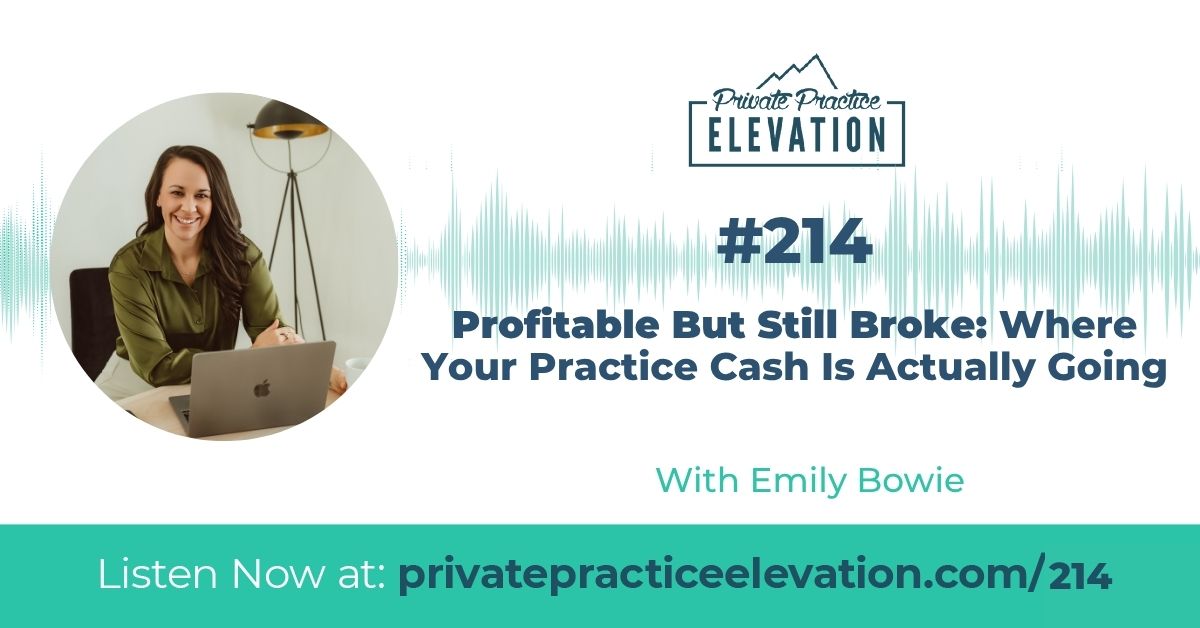 214 – Profitable But Still Broke: Where Your Practice Cash Is Actually Going