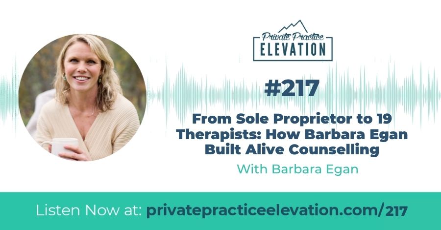 217 – From Sole Proprietor to 19 Therapists: How Barbara Egan Built Alive Counselling