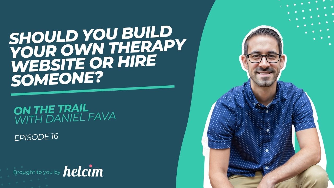 OTT 16 – Should You Build Your Own Therapy Website or Hire Someone?